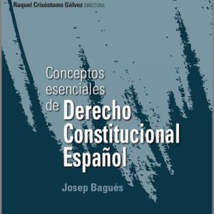 CONCEPTOS ESENCIALES DE DERECHO CONSTITUCIONAL ESPAÑOL.