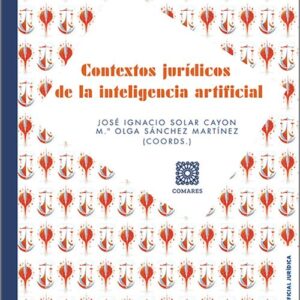 CONTEXTOS JURÍDICOS DE LA INTELIGENCIA ARTIFICIAL.