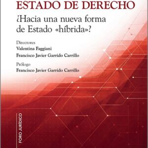 CRISIS DEL ESTADO DE DERECHO, LA. ¿Hacia una nueva forma de estado «híbrida»?