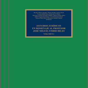 ESTUDIOS JURÍDICOS EN HOMENAJE AL PROFESOR JOSÉ MIGUEL EMBID IRUJO. (3 vols.)