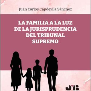 FAMILIA A LA LUZ DE LA JURISPRUDENCIA DEL TRIBUNAL SUPREMO, LA.