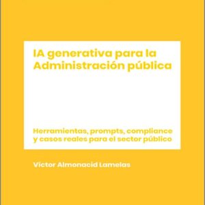 IA GENERATIVA PARA LA ADMINISTRACIÓN PÚBLICA.
