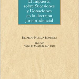 IMPUESTO SOBRE SUCESIONES Y DONACIONES EN LA DOCTRINA JURISPRUDENCIAL, EL.