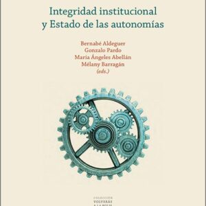 INTEGRIDAD INSTITUCIONAL Y ESTADO DE LAS AUTONOMÍAS.