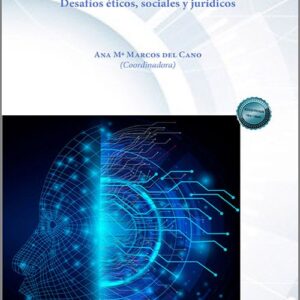 INTELIGENCIA ARTIFICIAL. Desafíos éticos, sociales y jurídicos.