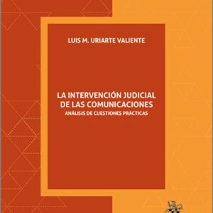 INTERVENCIÓN JUDICIAL DE LAS COMUNICACIONES, LA. Análisis de cuestiones prácticas.