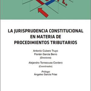 JURISPRUDENCIA DEL TRIBUNAL CONSTITUCIONAL EN MATERIA DE PROCEDIMIENTOS TRIBUTARIOS.