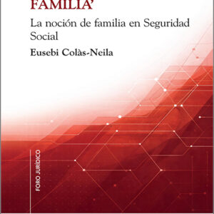 OHANA SIGNIFICA FAMILIA. La noción de familia en Seguridad Social.