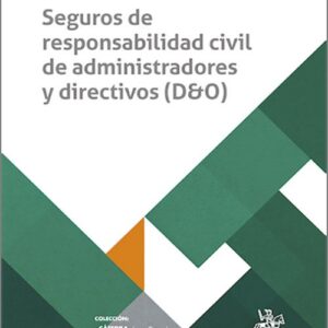 SEGUROS DE RESPONSABILIDAD CIVIL DE ADMINISTRADORES Y DIRECTIVOS (D&O)