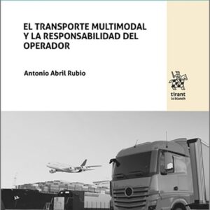 TRANSPORTE MULTIMODAL Y LA RESPONSABILIDAD DEL OPERADOR, EL.