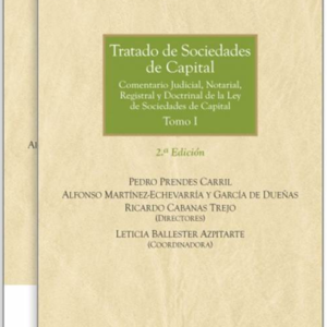 TRATADO DE SOCIEDADES DE CAPITAL. Comentario Judicial, Notarial, Registral y Doctrinal de la Ley de Sociedades de capital