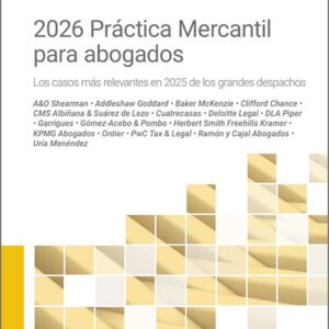 2026 PRÁCTICA MERCANTIL PARA ABOGADOS. Los casos más relevantes en 2025 de los grandes despachos.