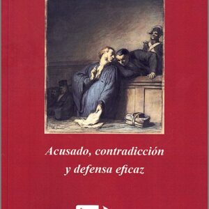 ACUSADO, CONTRADICCIÓN Y DEFENSA EFICAZ.