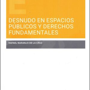 DESNUDO EN ESPACIOS PÚBLICOS Y DERECHOS FUNDAMENTALES.