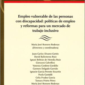 EMPLEO VULNERABLE DE LAS PERSONAS CON DISCAPACIDAD: POLÍTICAS DE EMPLEO Y REFORMAS PARA UN MERCADO DE TRABAJO INCLUSIVO.