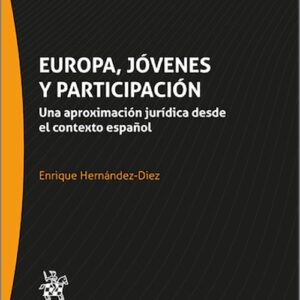 EUROPA, JÓVENES Y PARTICIPACIÓN. Una aproximación jurídica desde el contexto español.