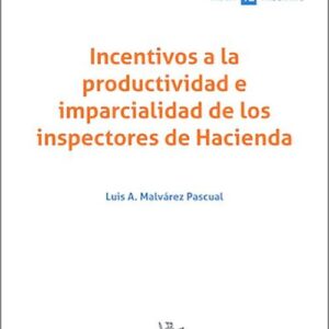 INCENTIVOS A LA PRODUCTIVIDAD E IMPARCIALIDAD DE LOS INSPECTORES DE HACIENDA.