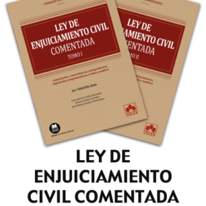 LEY DE ENJUICIAMIENTO CIVIL Y LEGISLACIÓN COMPLEMENTARIA. CÓDIGO COMENTADO 2 TOMOS