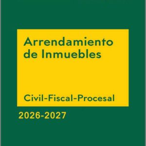 MEMENTO PRÁCTICO ARRENDAMIENTO DE INMUEBLES 2026-2027. Civil – Fiscal – Procesal.
