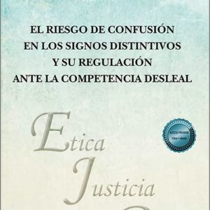 RIESGO DE CONFUSIÓN EN LOS SIGNOS DISTINTIVOS Y SU REGULACIÓN ANTE LA COMPETENCIA DESLEAL, EL.