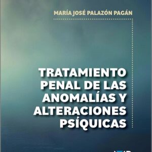 TRATAMIENTO PENAL DE LAS ANOMALÍAS Y ALTERACIONES PSÍQUICAS.
