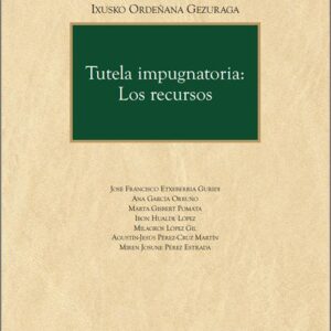 TUTELA IMPUGNATORIA: LOS RECURSOS. (Colección: «Tratado de Jurisdicción Civil»)