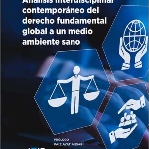 ANÁLISIS INTERDISCIPLINAR CONTEMPORÁNEO DEL DERECHO FUNDAMENTAL GLOBAL A UN MEDIO AMBIENTE SANO.
