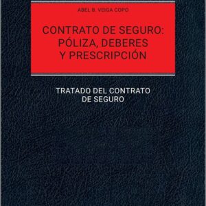 CONTRATO DE SEGURO: PÓLIZA, DEBERES Y PRESCRIPCIÓN. TRATADO DEL CONTRATO DE SEGURO.
