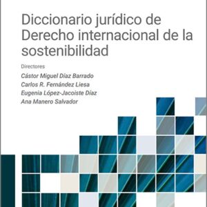 DICCIONARIO JURÍDICO DE DERECHO INTERNACIONAL DE LA SOSTENIBILIDAD.