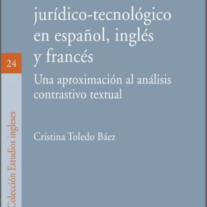 DISCURSO JURÍDICO-TECNOLÓGICO EN ESPAÑOL, INGLÉS Y FRANCÉS, EL.