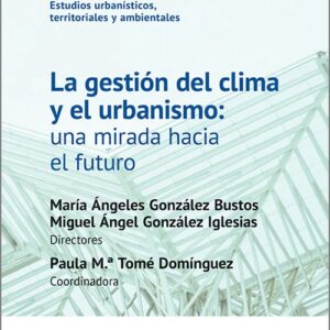 GESTIÓN DEL CLIMA Y EL URBANISMO, LA: UNA MIRADA HACIA EL FUTURO.