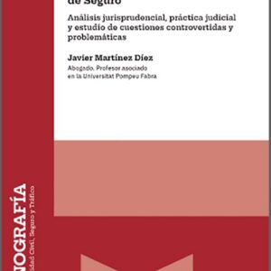 INTERESES MORATORIOS DEL ART. 20 DE LA LEY DEL CONTRATO DE SEGURO, LOS. Análisis jurisprudencial, práctica judicial y estudio de cuestiones controvertidas y problemáticas.