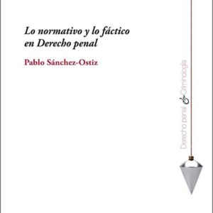 NORMATIVO Y LO FÁCTICO EN DERECHO PENAL, LO.