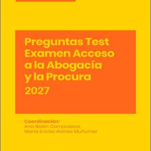 PREGUNTAS TEST EXAMEN ACCESO A LA ABOGACÍA Y LA PROCURA 2027.