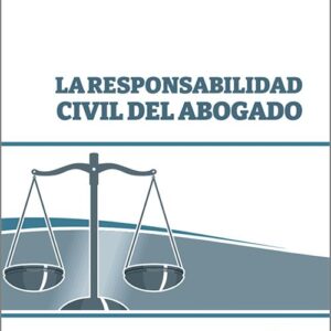 RESPONSABILIDAD CIVIL DEL ABOGADO, LA.