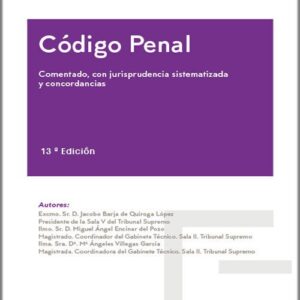 CÓDIGO PENAL. Comentado, con jurisprudencia sistematizada y concordancias. (Colección: «Tribunal Supremo» – Lefebvre)