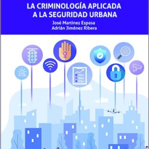 CRIMINOLOGÍA APLICADA A LA SEGURIDAD URBANA, LA