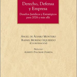 DERECHO, DEFENSA Y EMPRESA. Desafíos jurídicos y estratégicos para 2026 y más allá.