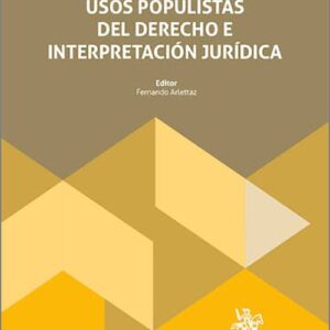 DERECHOS HUMANOS, USOS POPULISTAS DEL DERECHO E INTERPRETACIÓN JURÍDICA.