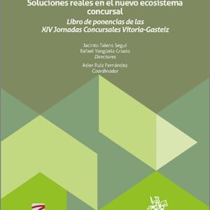 DESAFÍO DE LA NUEVA ERA DE LA INSOLVENCIA, EL. Soluciones reales en el nuevo ecosistema concursal. Libro de ponencias de las XIV Jornadas Concursales Vitoria-Gasteiz.