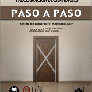 DESAHUCIO POR IMPAGO DE RENTA Y RECLAMACIÓN DE CANTIDADES PASO A PASO. Conozca cómo actuar ante el impago del alquiler. (IBD)