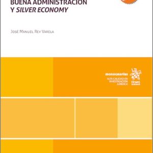 EDAD DE LOS DERECHOS, LA. PERSONAS MAYORES, BUENA ADMINISTRACIÓN Y SILVER ECONOMY.