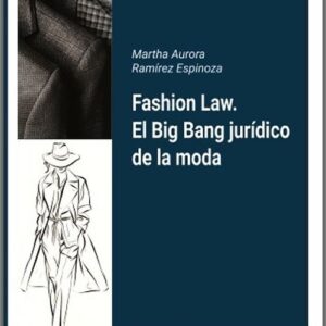 FASHION LAW: EL BIG BANG JURÍDICO DE LA MODA.