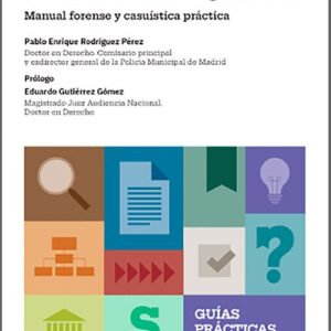 GUÍA DE INTERVENCIÓN INMEDIATA EN DELITOS CONTRA LA SEGURIDAD VIAL. Manual forense y casuística práctica.
