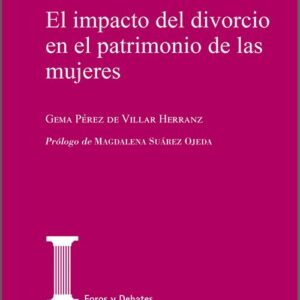 IMPACTO DEL DIVORCIO EN EL PATRIMONIO DE LAS MUJERES, EL.