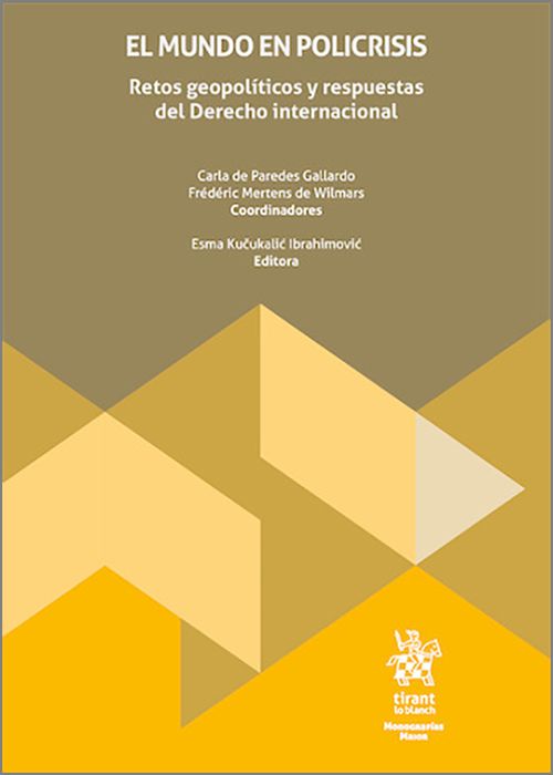 MUNDO EN POLICRISIS, EL. Retos geopolíticos y respuestas del Derecho internacional