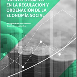 NUEVOS DESAFÍOS EN LA REGULACIÓN Y ORDENACIÓN DE LA ECONOMÍA SOCIAL.