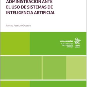 RESPONSABILIDAD DEL ÓRGANO DE ADMINISTRACIÓN ANTE EL USO DE SISTEMAS DE INTELIGENCIA ARTIFICIAL, LA.