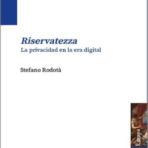 RISERVATEZZA. La privacidad en la era digital