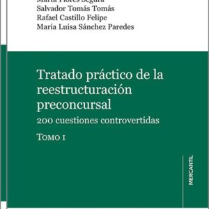TRATADO PRÁCTICO DE LA REESTRUCTURACIÓN PRECONCURSAL. 200 Cuestiones controvertidas. (2 tomos)